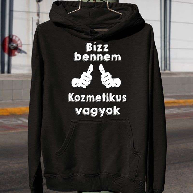 Férfi Kapucnis Pulcsi Bízz bennem kozmetikus vagyok