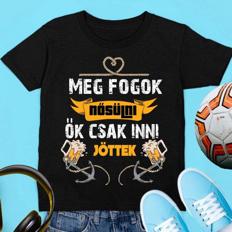 Gyerek póló MI CSAK INNI JÖTTÜNK VŐLEGÉNY