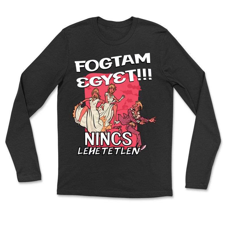 Hosszú ujjú póló (unisex) FOGTAM EGYET lánybúcsú