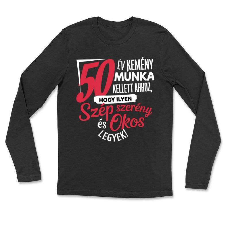 Hosszú ujjú póló (unisex) 50 év kemény munka