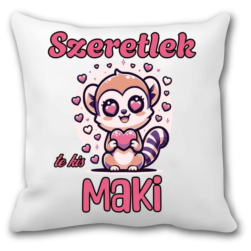 Párna Szeretlek te kis maki lány