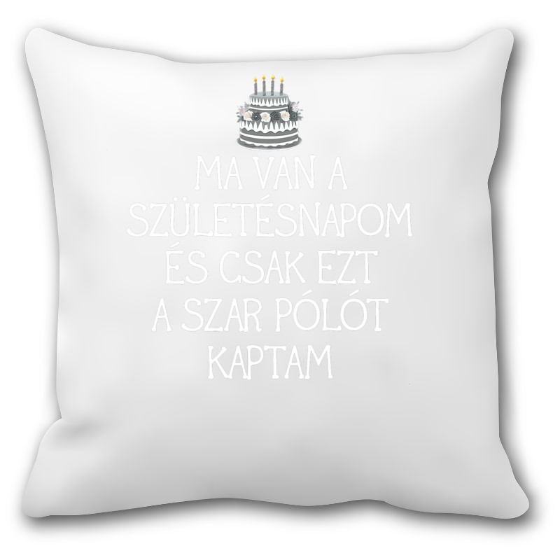Párna Ma van a születésnapom