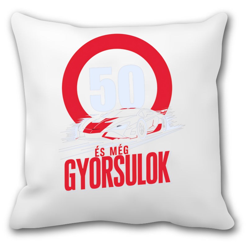 Párna 50 és még gyorsulok