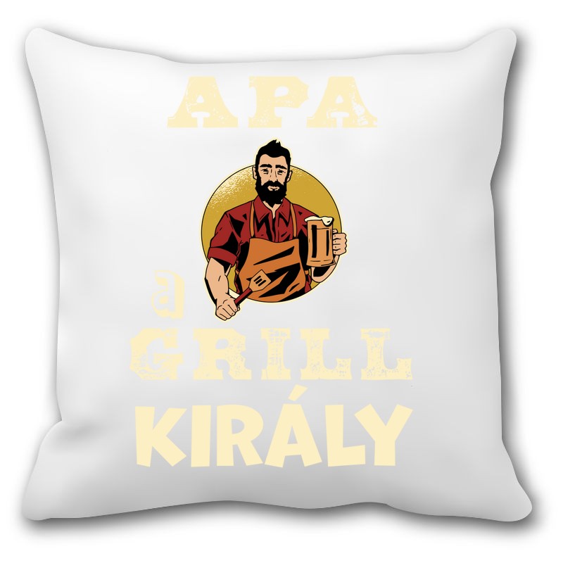 Párna Apa a grill király