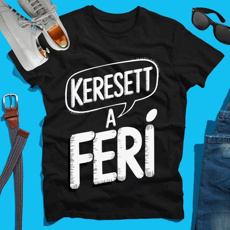 Férfi póló Keresett a feri