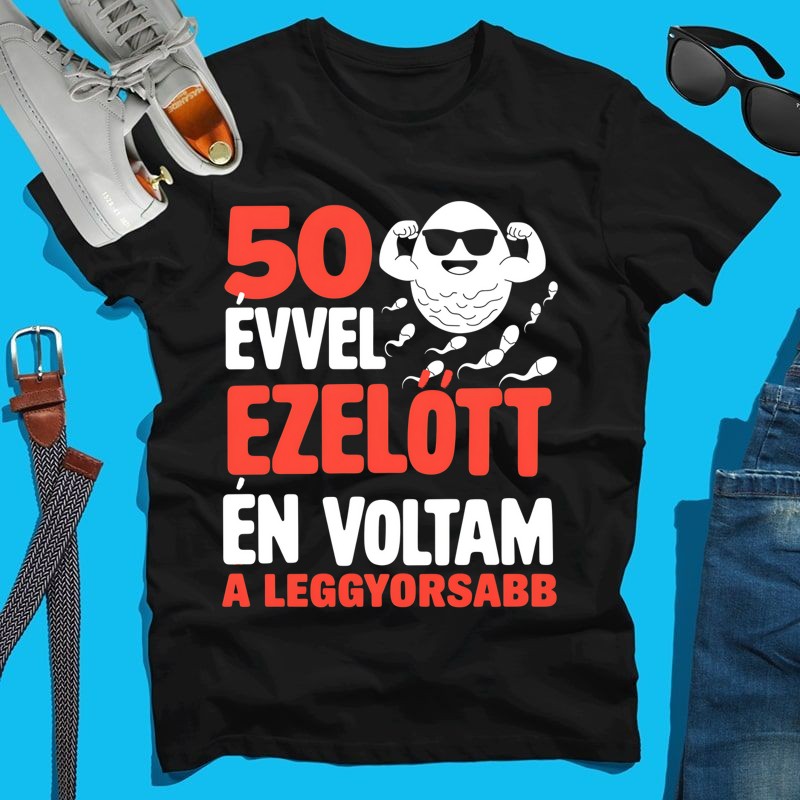 Férfi póló évvel ezelőtt én voltam a leggyorsabb