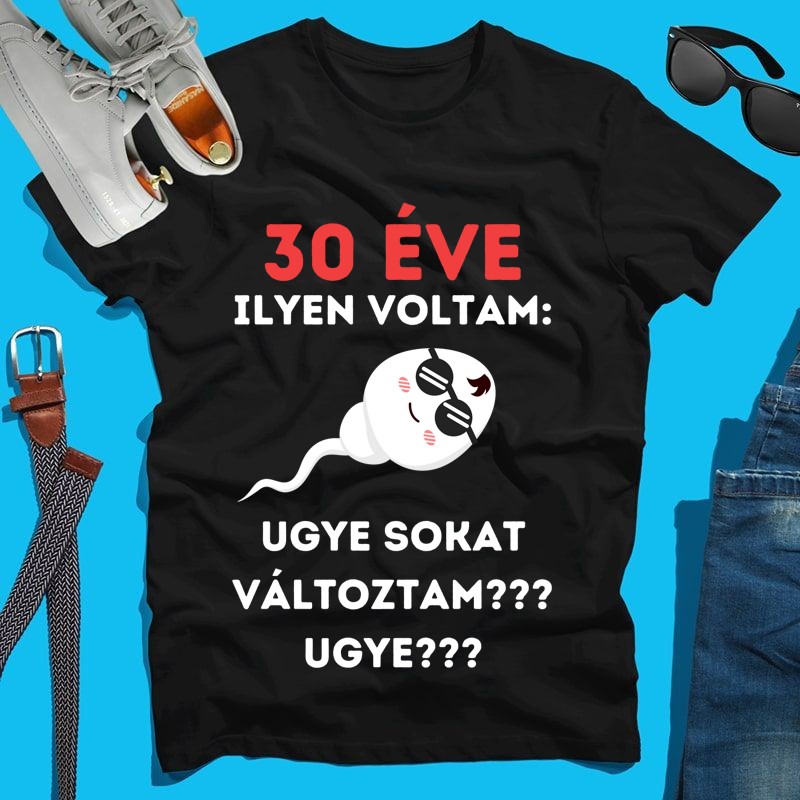 Férfi póló 30 éve ilyen voltam