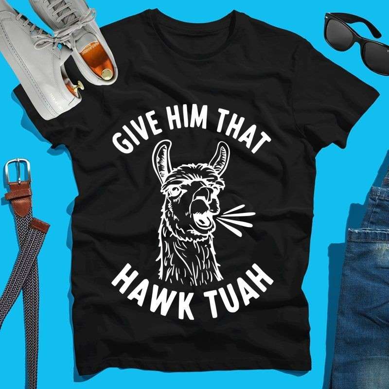 Férfi póló Give Him hawk tuah