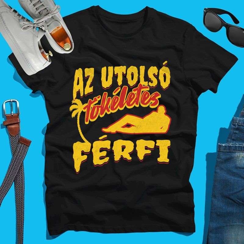 Férfi póló Az utolsó tökéletes férfi