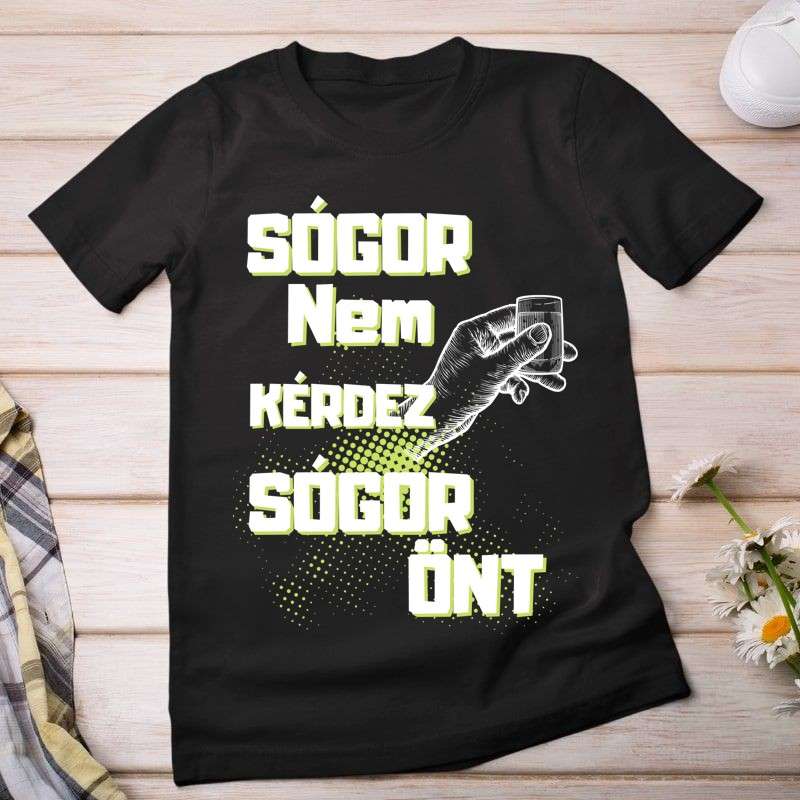 Női póló Sógor nem kérdez sógor önt