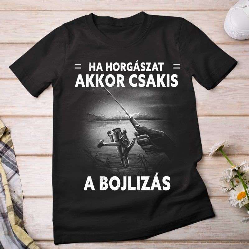 Női póló Csakis a bojlizás