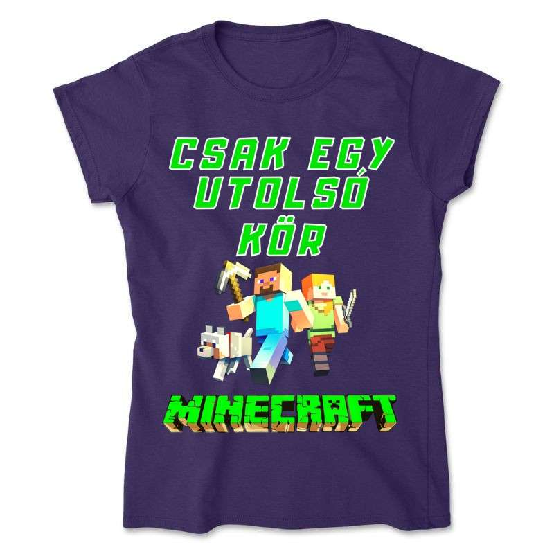Női póló CSAK EGY UTOLSÓ KÖR MINECRAFT