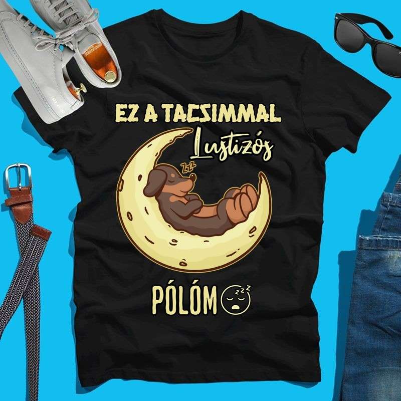 Férfi póló Ez a tacsimmal lustizós