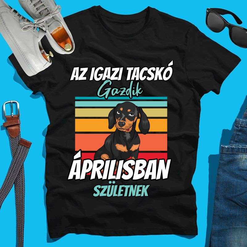 Férfi póló AZ IGAZI TACSKÓ gazdik x hónapban születnek