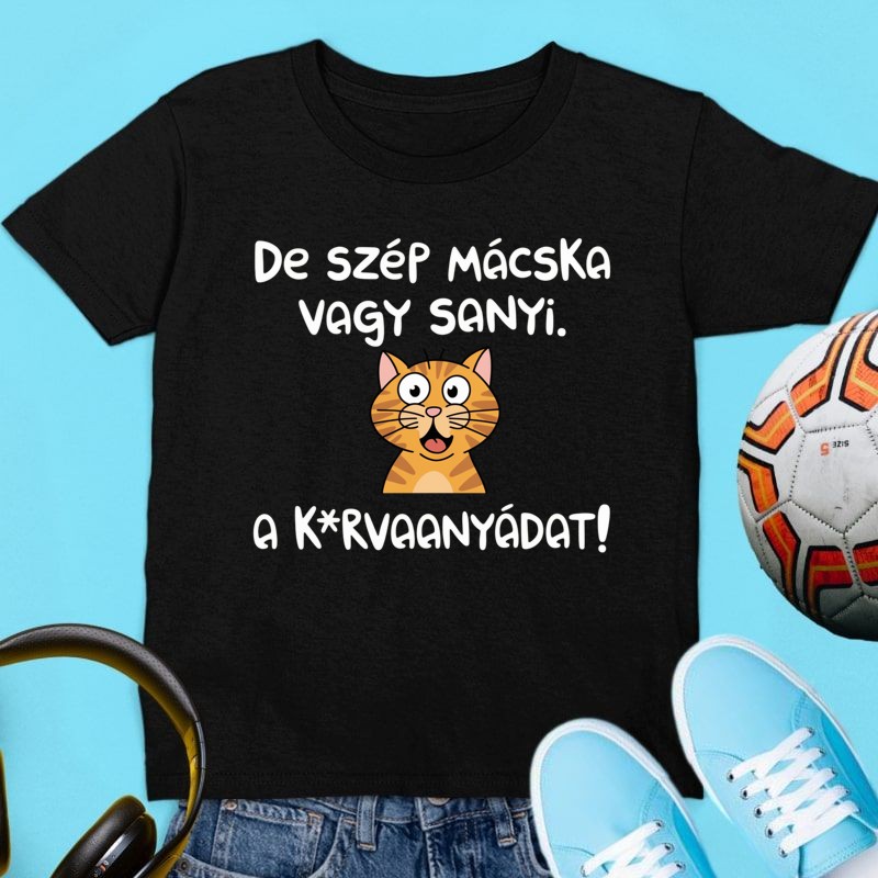 Gyerek póló De szép macska vagy sanyi