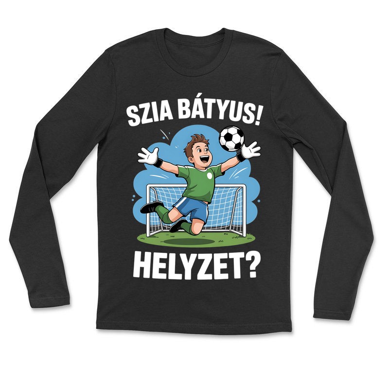 Hosszú ujjú póló (unisex) Szia Bátyus helyzet? focis