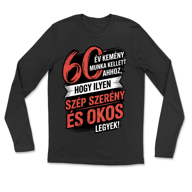 Gyerek hosszú ujjú póló 60 év  kemény munka kellett ahhoz.  születésnapos