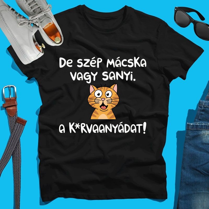 Férfi póló De szép macska vagy sanyi