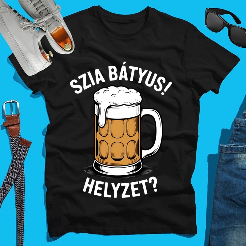 Férfi póló Szia bátyus helyzet? sör.