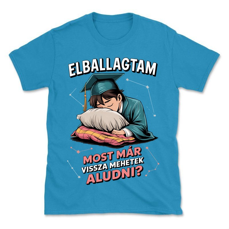 Férfi póló Elballagtam most már mehetek aludni?