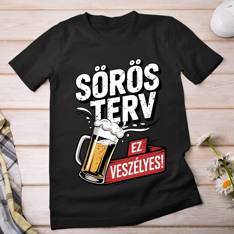 Női póló Sörös terv ez veszélyes