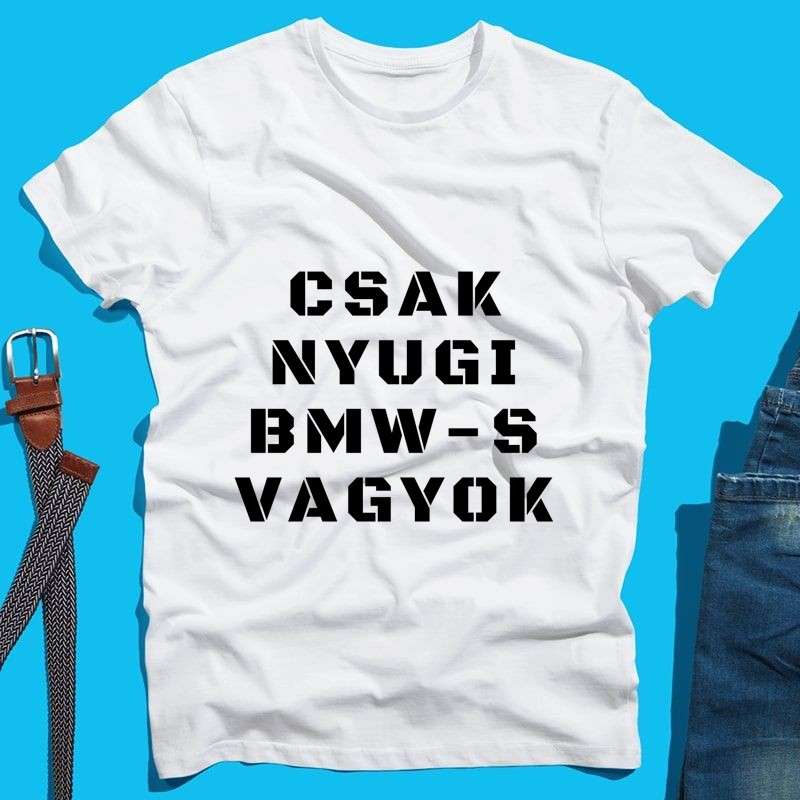 Férfi póló CSAK NYUGI BMW-S VAGYOK