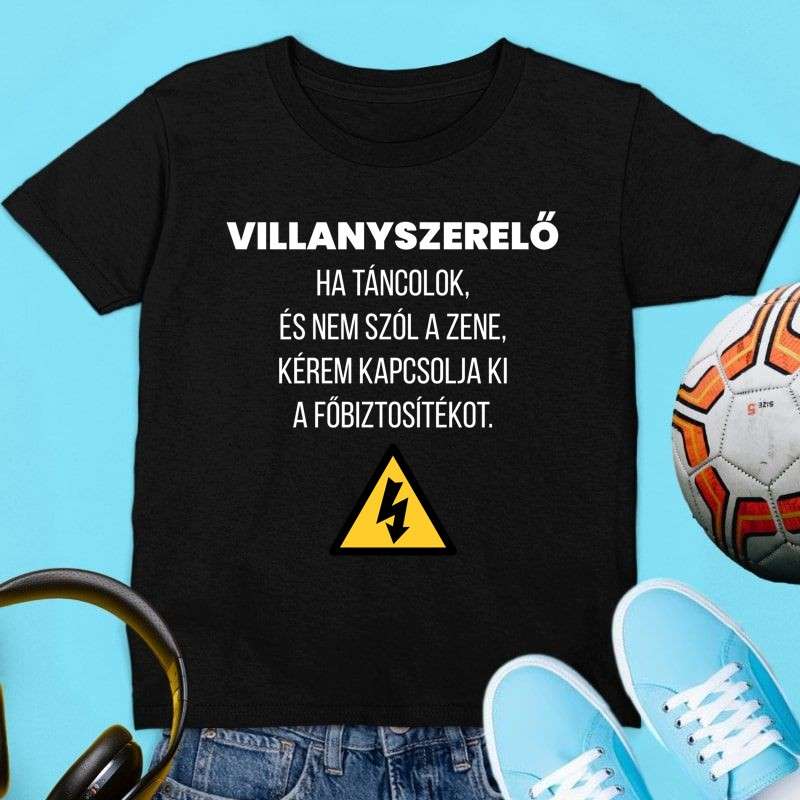 Gyerek póló Villanyszerelő, kérem kapcsolja ki a főbiztosítékot