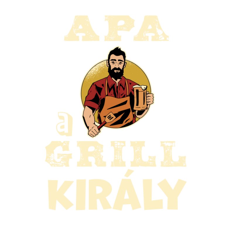 Apa a grill király