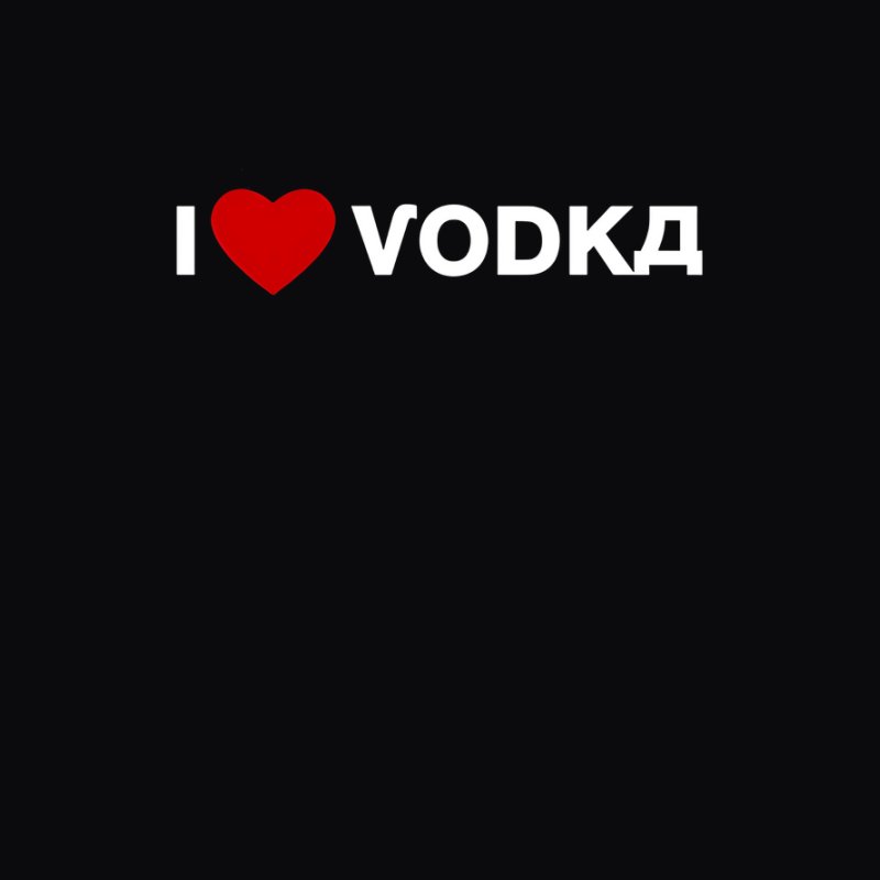 I love vodka