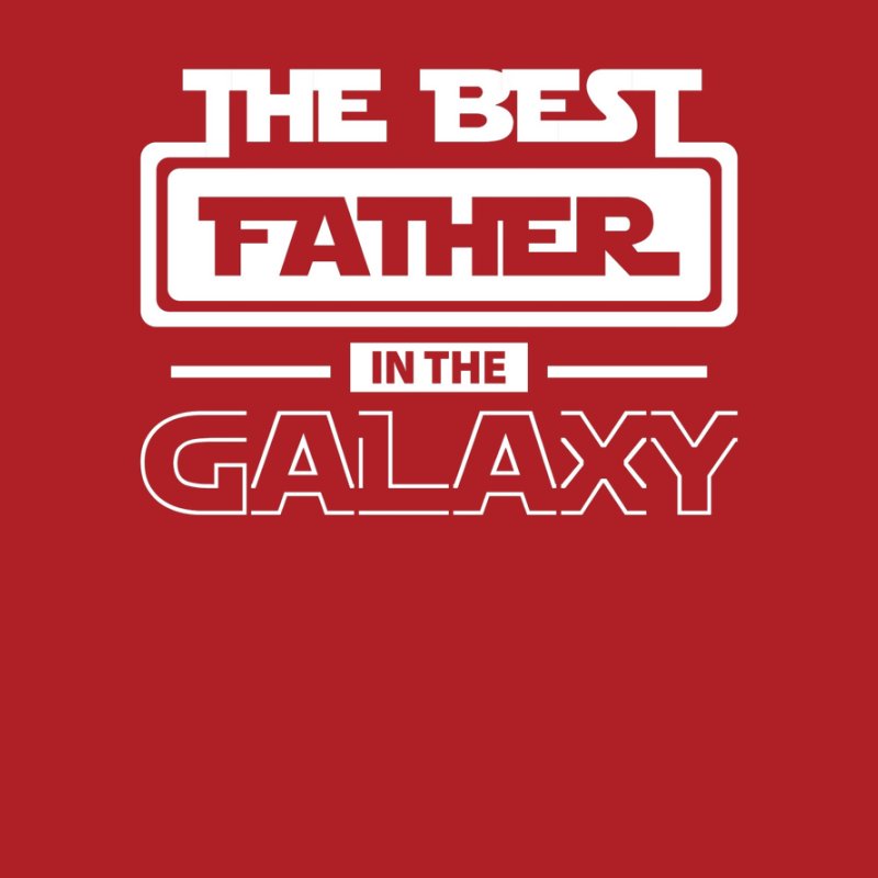 The best father in the galaxy