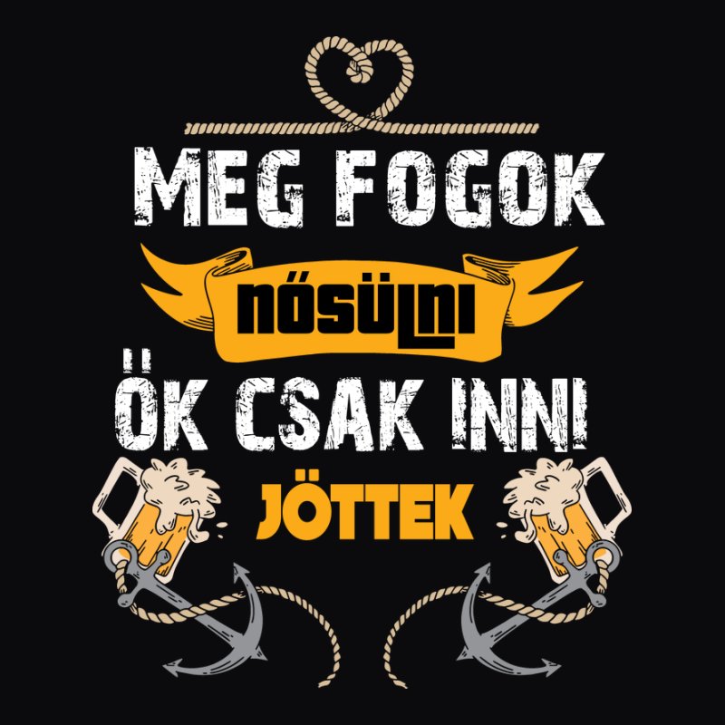 MI CSAK INNI JÖTTÜNK VŐLEGÉNY