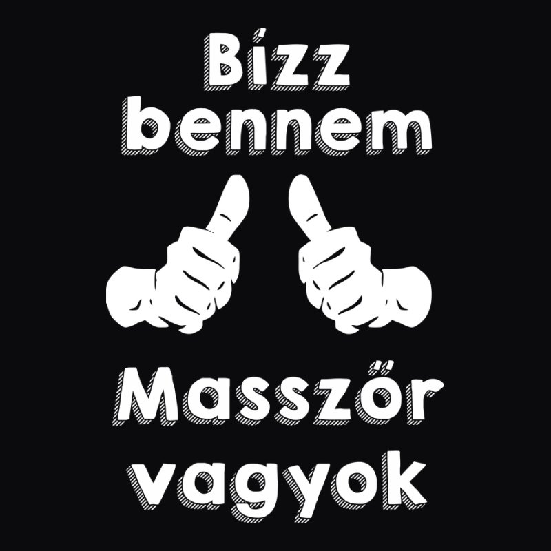 Bízz bennem masszőr vagyok
