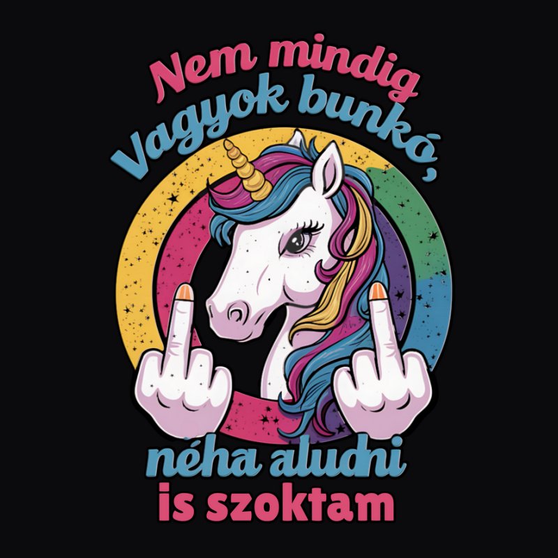Nem mindig vagyok bunkó