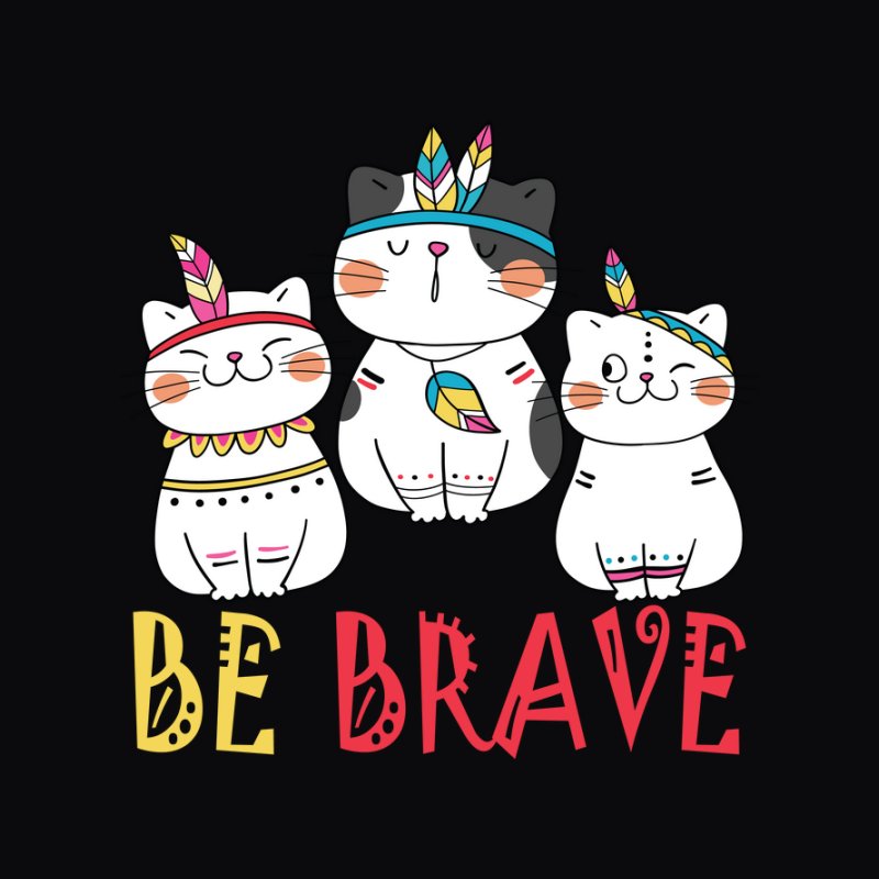 Be brave