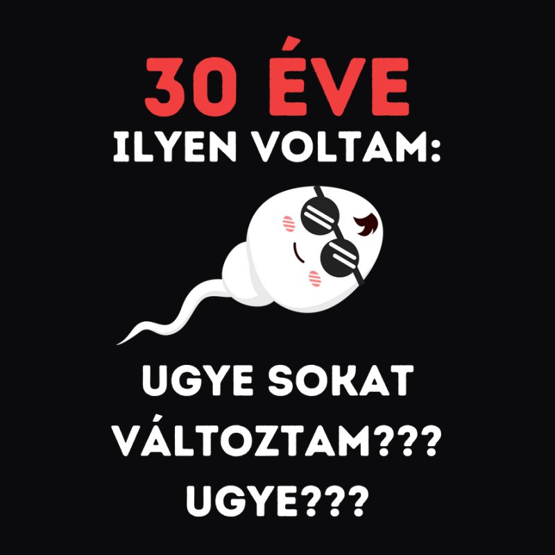 30 éve ilyen voltam