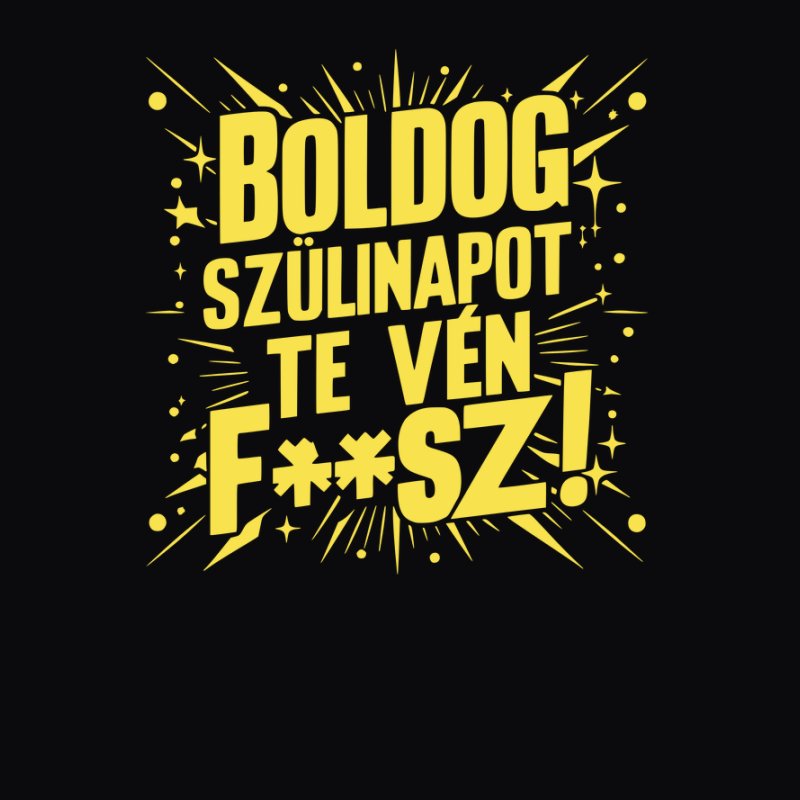 Boldog szülinapot te vén f a sz