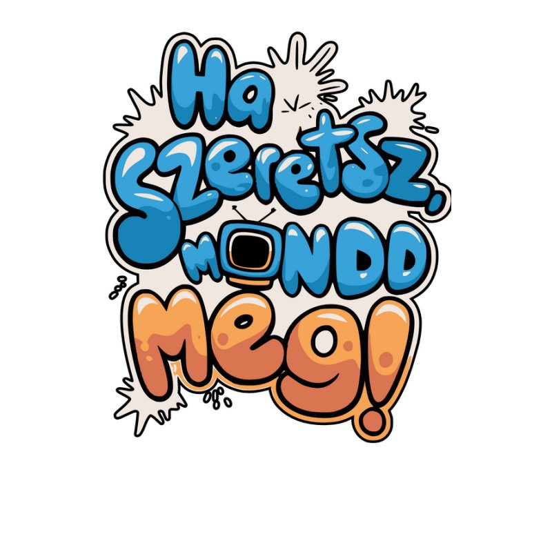 Ha szeretsz mondd meg