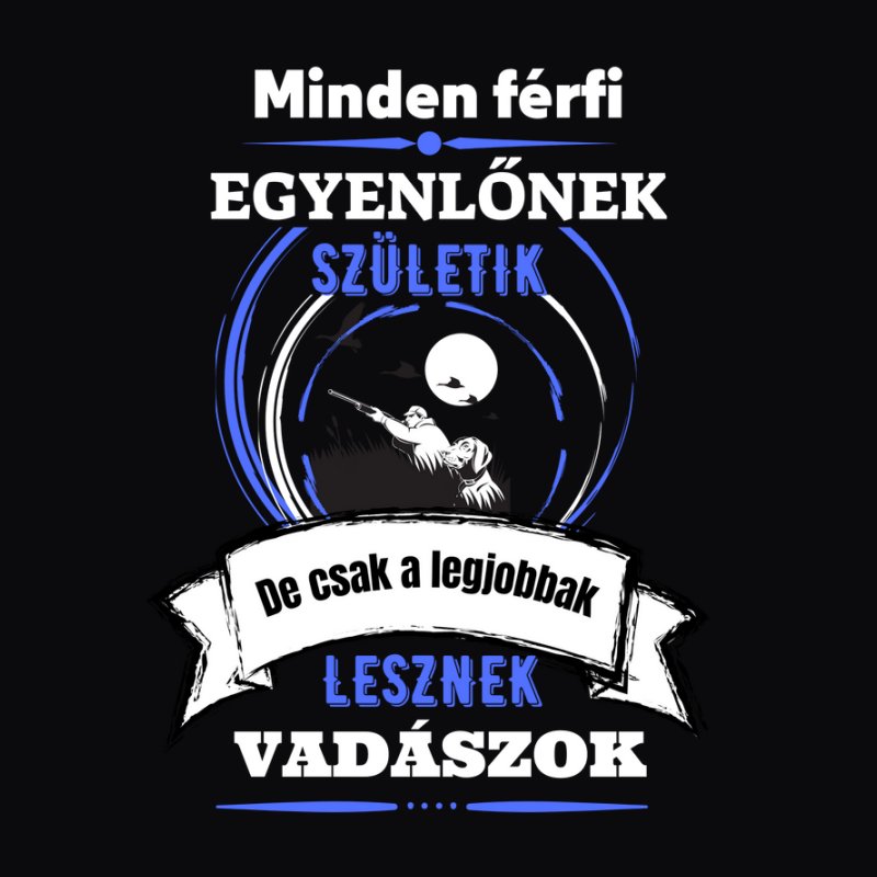 A legjobbak lesznek VADÁSZOK