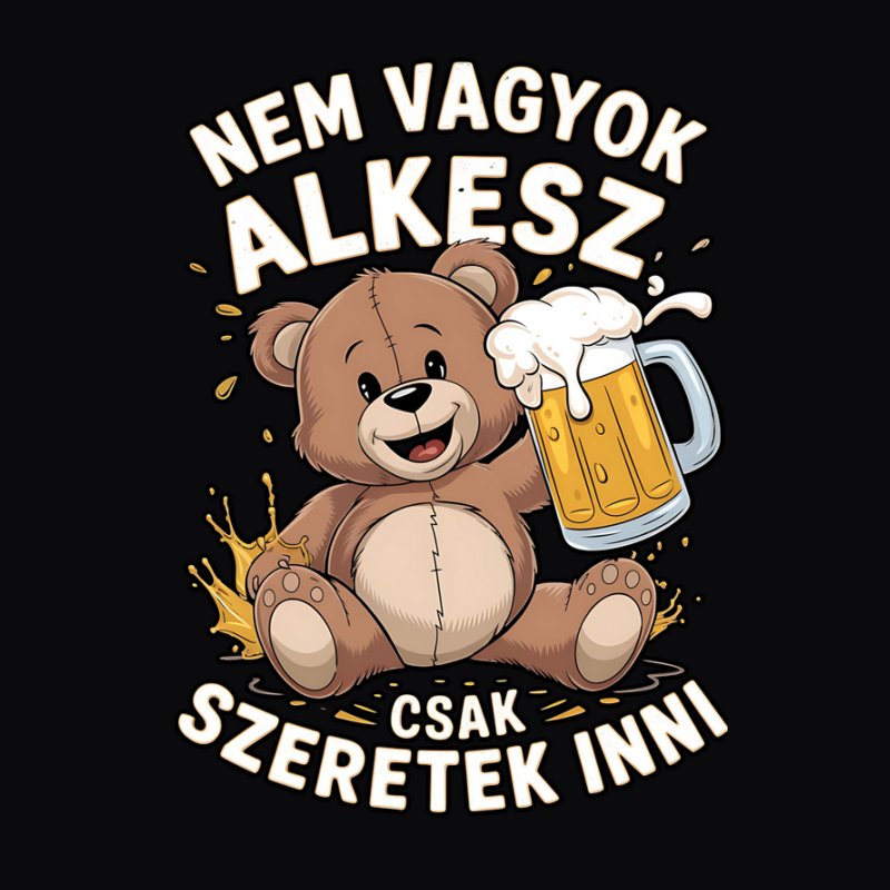 Nem vagyok alkesz csak szeretek inni