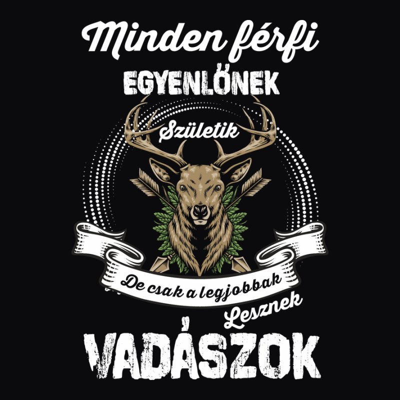 A Legjobbak lesznek vadászok