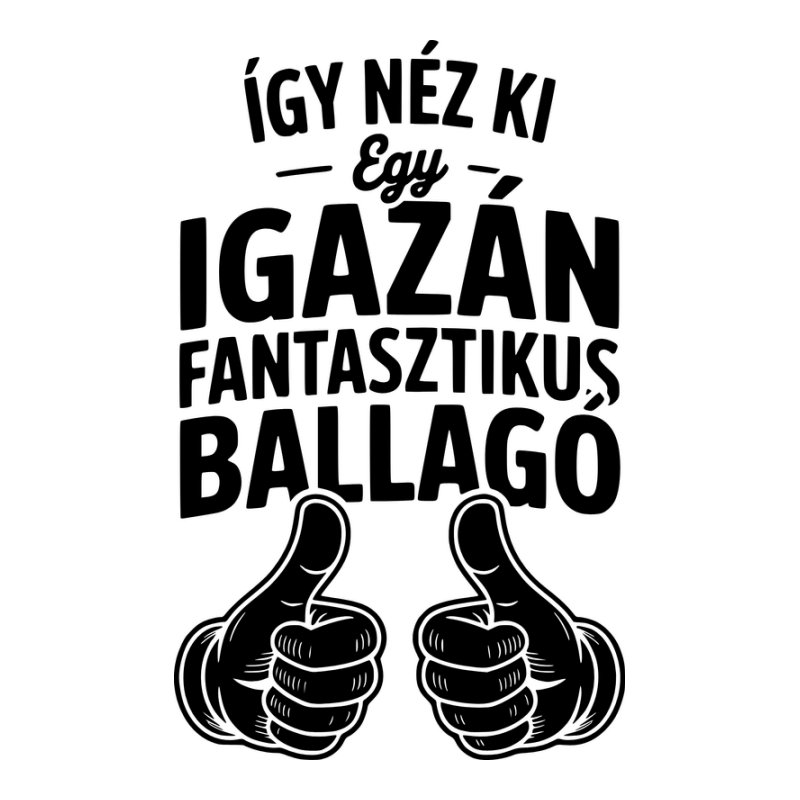 íGY NÉZ KI EGY IGAZÁN FANTASZTIKUS BALALGÓ