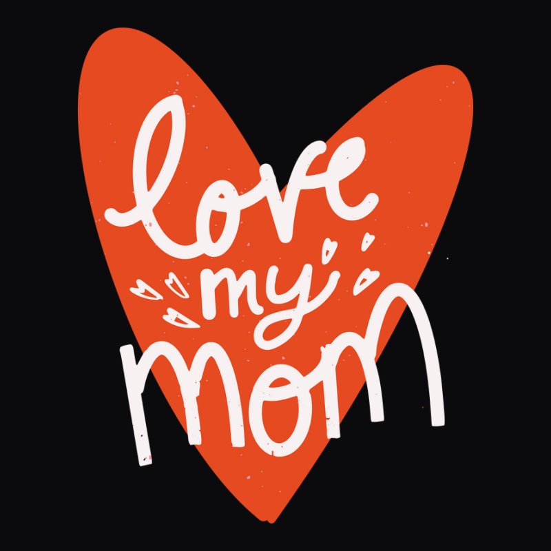 love my mom