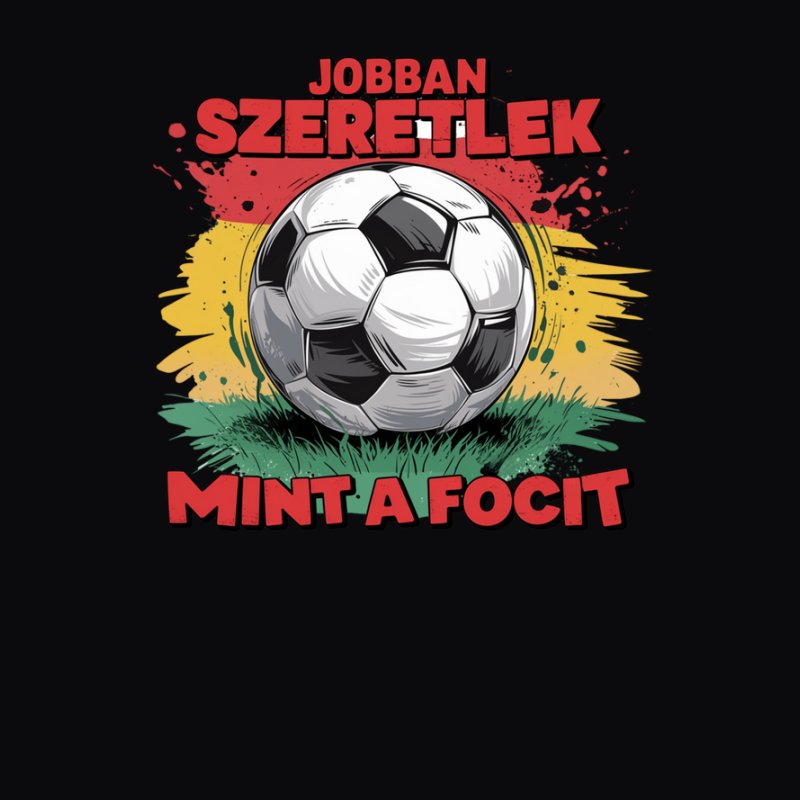 Jobban szeretlek mint a focit