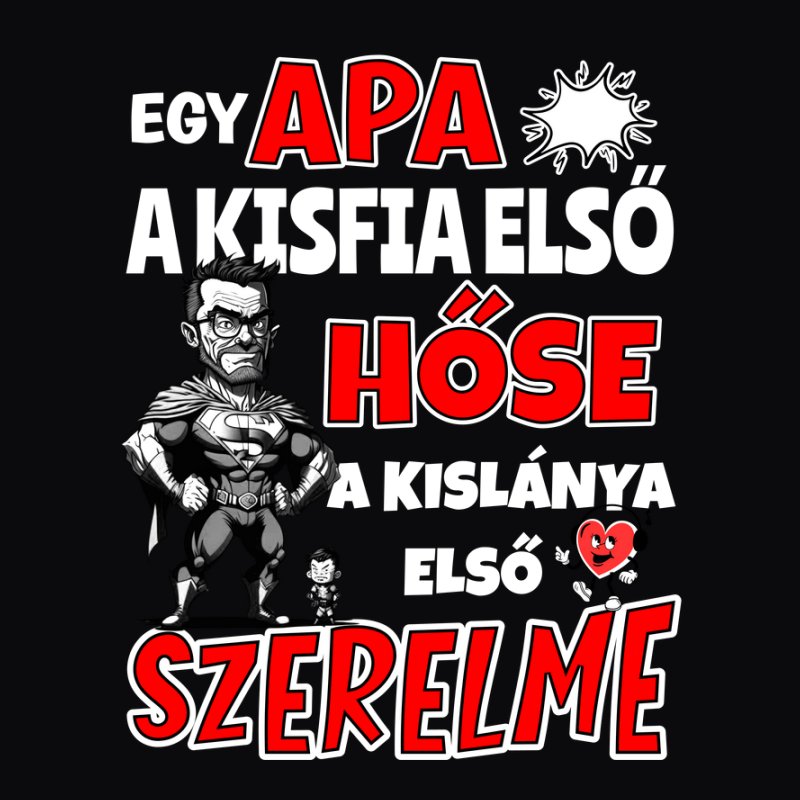 Egy apa a kisfia első hőse...