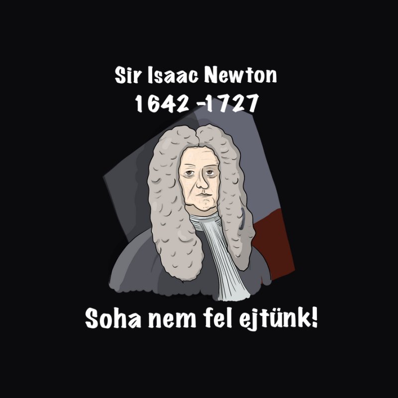 Szóvicc - Isaac Newton Soha nem fel ejtünk!