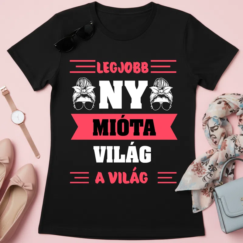 A LEGJOBB ANYA MIÓTA VILÁG A VILÁG Anyának - Női póló - Fekete - Család - Anyának