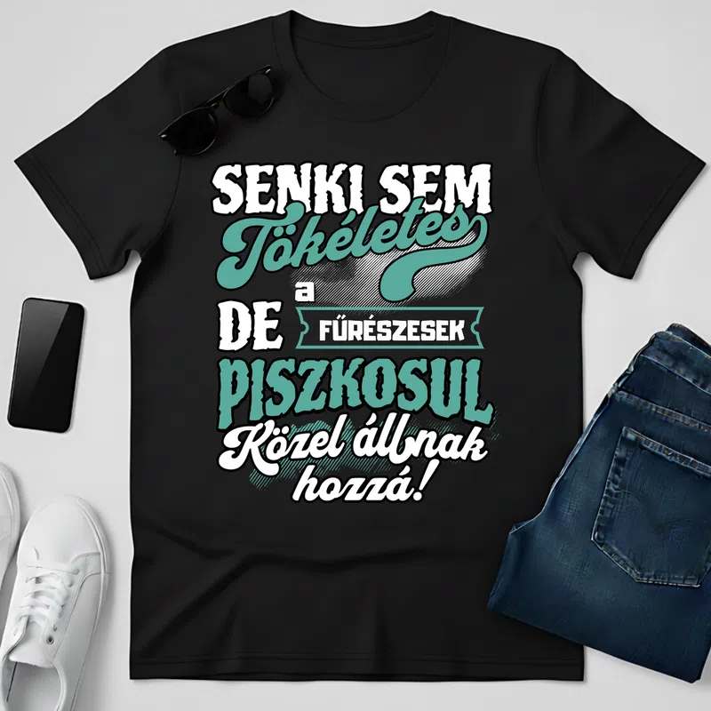 SENKI SEM TÖKÉLETES DE A_AZ FŰRÉSZESEK ÁTKOZOTTUL KÖZEL ÁLLNAK HOZZÁ Foglalkozások - Férfi póló - Fekete - Foglalkozások - Favágó