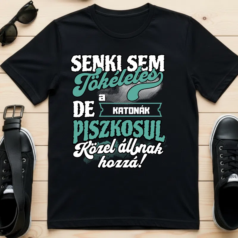 SENKI SEM TÖKÉLETES DE A_AZ KATONÁK ÁTKOZOTTUL KÖZEL ÁLLNAK HOZZÁ Foglalkozások - Férfi póló - Fekete - Foglalkozások - Katona