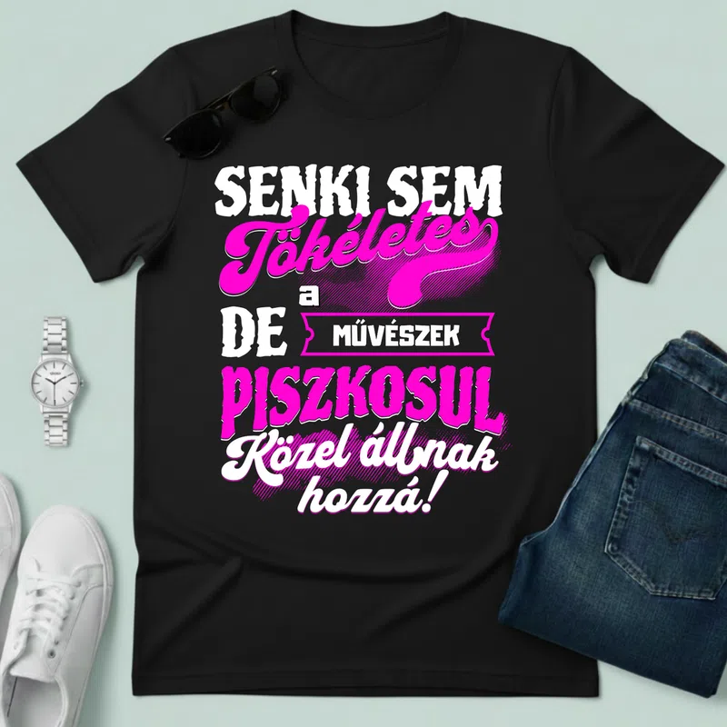 SENKI SEM TÖKÉLETES DE A_AZ MŰVÉSZEK ÁTKOZOTTUL KÖZEL ÁLLNAK HOZZÁ Foglalkozások - Férfi póló - Fekete - Foglalkozások - Művész