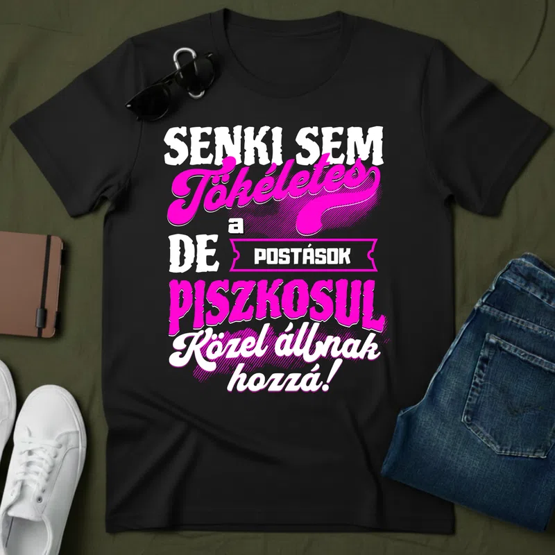 SENKI SEM TÖKÉLETES DE A_AZ POSTÁSOK ÁTKOZOTTUL KÖZEL ÁLLNAK HOZZÁ Foglalkozások - Férfi póló - Fekete - Foglalkozások - Postás